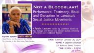 Not a Bloodklaat: Exploring Performance, Testimony, Ritual and Disruption in Jamaica's Social Justice Movement